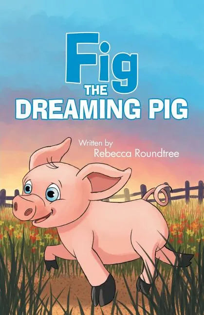 Fig the Dreaming Pig - Paperback