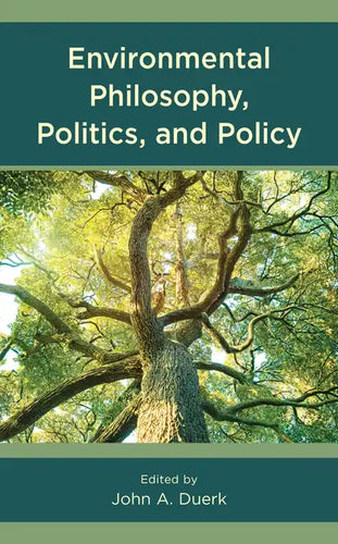 Environmental Philosophy, Politics, and Policy - Paperback
