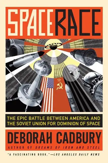 Space Race: The Epic Battle Between America and the Soviet Union for Dominion of Space - Paperback