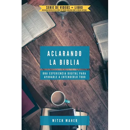 Aclarando La Biblia: Una experiencia digital para ayudarle a entenderlo todo - Paperback
