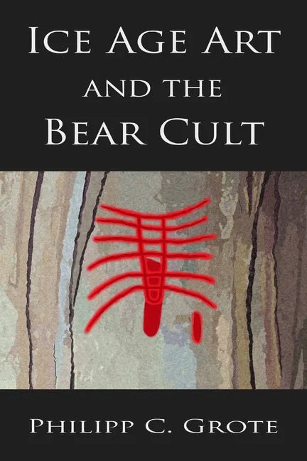 Ice Age Art And The Bear Cult - Paperback
