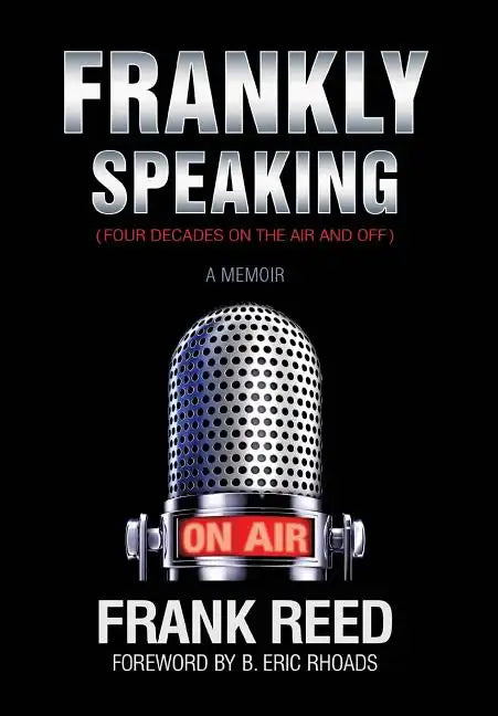Frankly Speaking... Four Decades on the Air and Off a Memoir - Hardcover