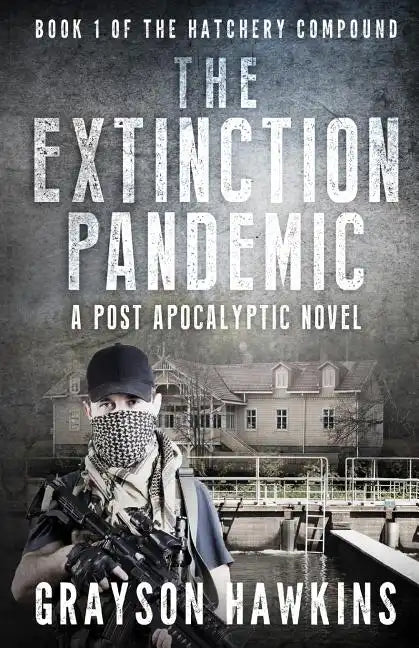 The Extinction Pandemic: A Post Apocalyptic Novel - Paperback