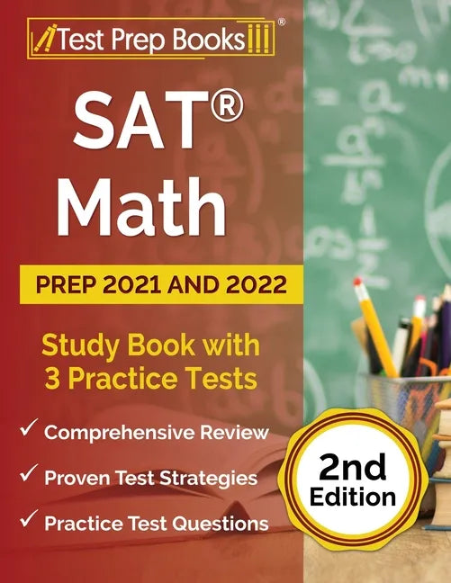 SAT Math Prep 2021 and 2022: Study Book with 3 Practice Tests [2nd Edition] - Paperback
