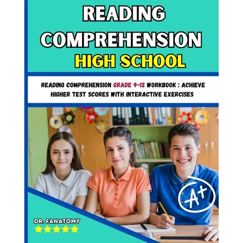 Reading Comprehension High School: Reading Comprehension Grade 9-12 Workbook: Achieve Higher Test Scores with Interactive Exercises - Paperback