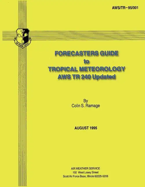 Forecasters Guide to Tropical Meteorology (AWS TR 240 Updated) - Paperback
