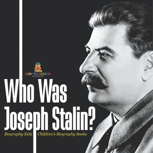 Who Was Joseph Stalin? - Biography Kids Children's Historical Biographies - Paperback