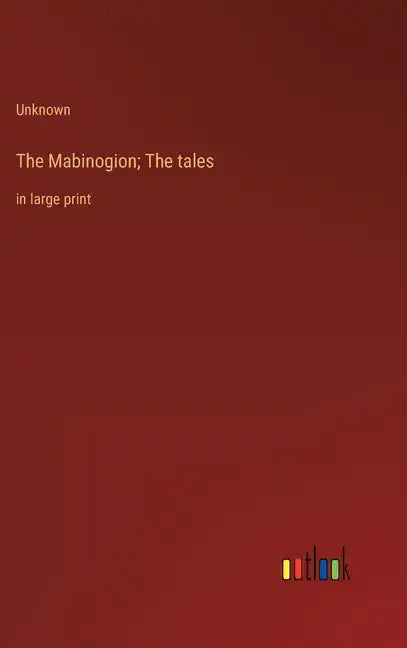The Mabinogion; The tales: in large print - Hardcover