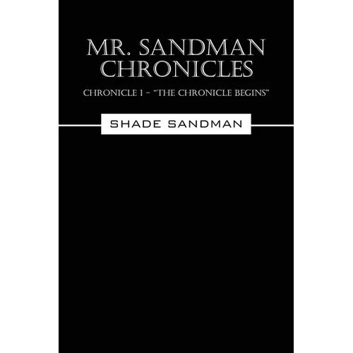 Mr. Sandman Chronicles: Chronicle 1 - 