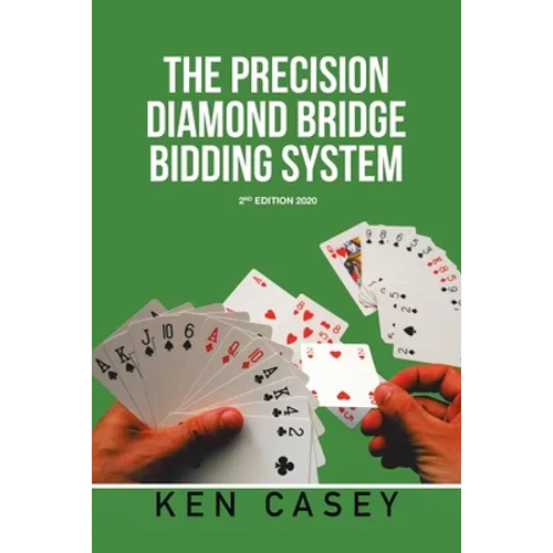 The Precision Diamond Bridge Bidding System: 2Nd Edition 2020 - Paperback
