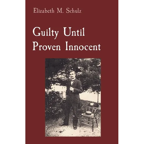 Guilty Until Proven Innocent - Paperback