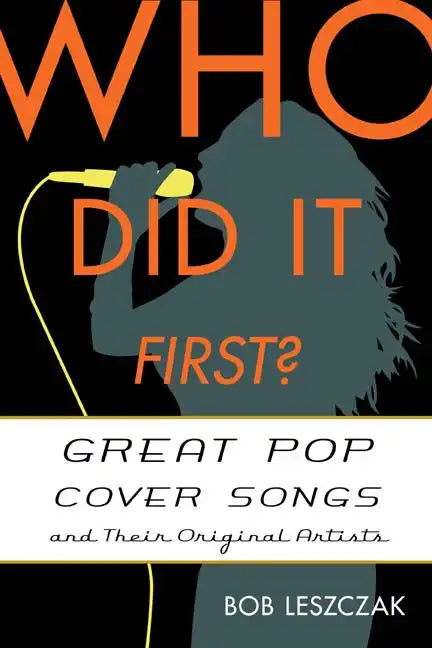 Who Did It First?: Great Pop Cover Songs and Their Original Artists - Hardcover