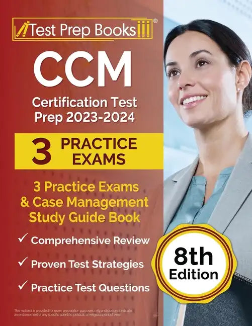 CCM Certification Test Prep 2023-2024: 3 Practice Exams and Case Management Study Guide Book [8th Edition] - Paperback