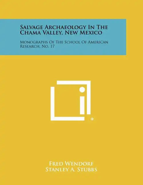 Salvage Archaeology In The Chama Valley, New Mexico: Monographs Of The School Of American Research, No. 17 - Paperback