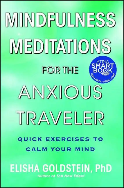 Mindfulness Meditations for the Anxious Traveler: Quick Exercises to Calm Your Mind - Paperback