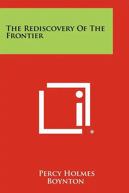 The Rediscovery of the Frontier - Paperback