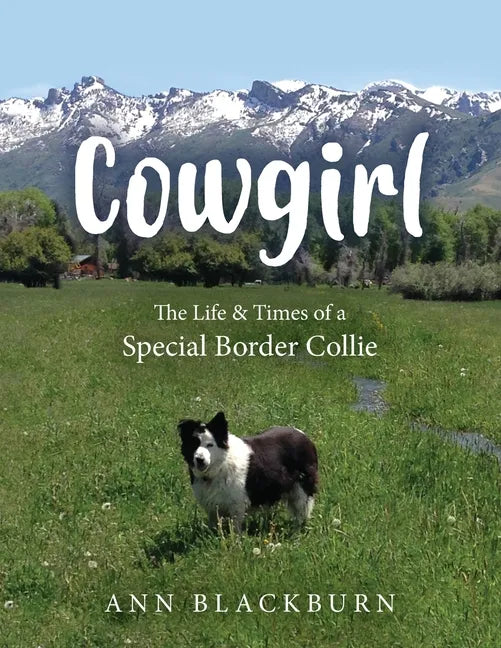 Cowgirl: The Life & Times of a Special Border Collie - Paperback