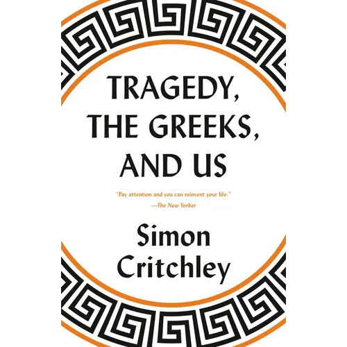 Tragedy, the Greeks, and Us - Paperback