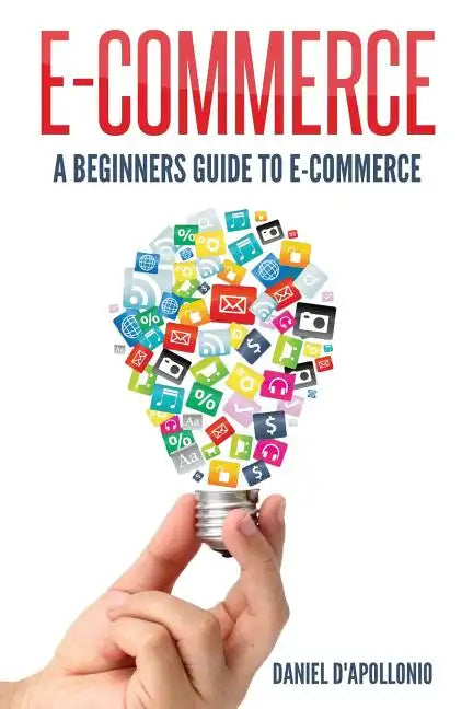 E-commerce A Beginners Guide to e-commerce - Paperback
