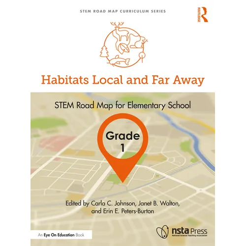 Habitats Local and Far Away, Grade 1: STEM Road Map for Elementary School - Paperback