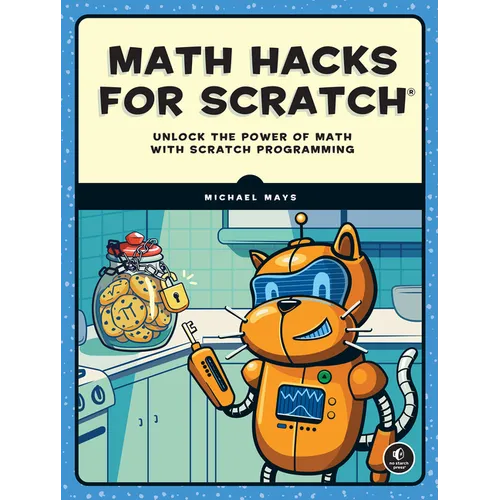 Math Hacks for Scratch: Unlock the Power of Math with Scratch Programming - Paperback