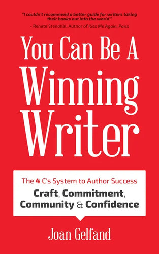 You Can Be a Winning Writer: The 4 C's Approach of Successful Authors - Craft, Commitment, Community, and Confidence - Paperback