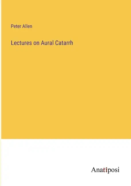 Lectures on Aural Catarrh - Paperback
