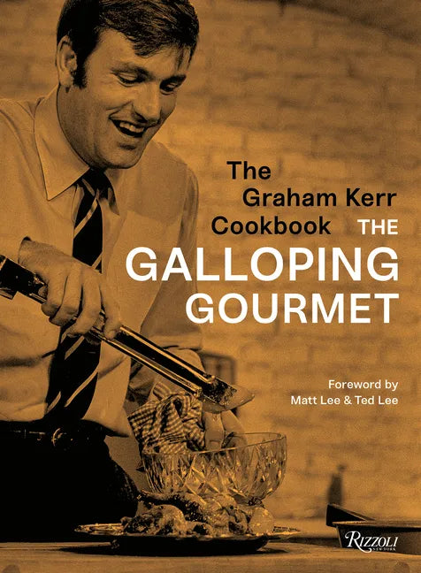 The Graham Kerr Cookbook: By the Galloping Gourmet - Hardcover