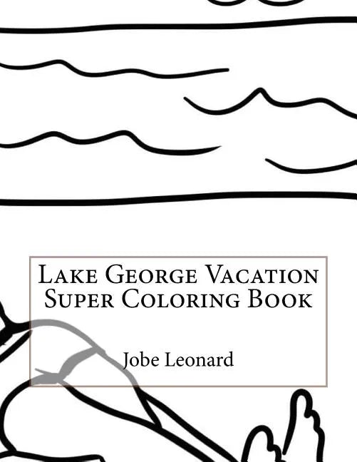 Lake George Vacation Super Coloring Book - Paperback