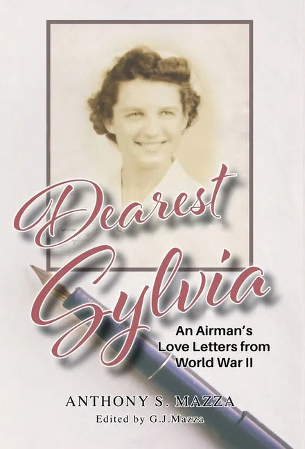 Dearest Sylvia: An Airman's Love Letters from World War II - Hardcover