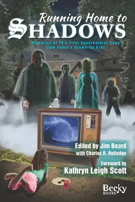 Running Home to Shadows: Memories of TV's First Supernatural Soap from Today's Grown-Up Kids - Paperback