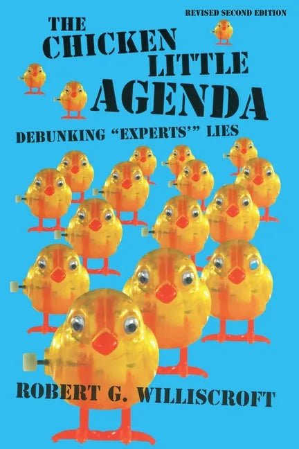 The Chicken Little Agenda: Debunking 
