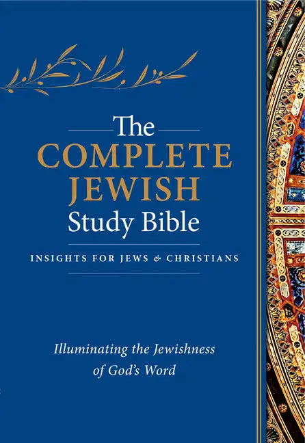 The Complete Jewish Study Bible (Hardcover): Illuminating the Jewishness of God's Word - Hardcover