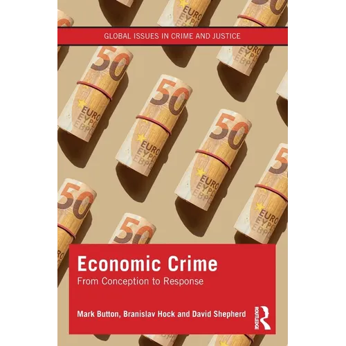 Economic Crime: From Conception to Response - Paperback