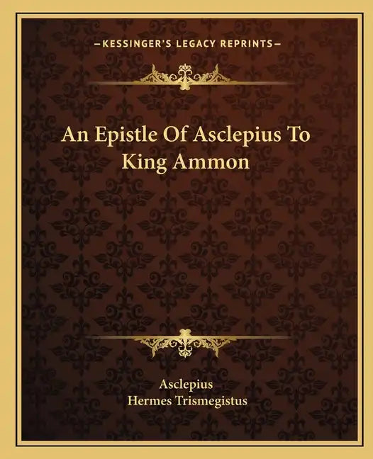 An Epistle of Asclepius to King Ammon - Paperback