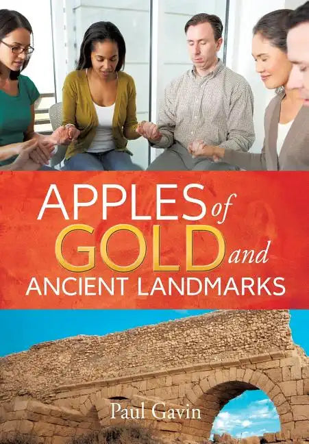 Apples of Gold and Ancient Landmarks - Paperback