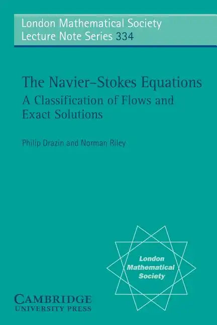 The Navier-Stokes Equations: A Classification of Flows and Exact Solutions - Paperback