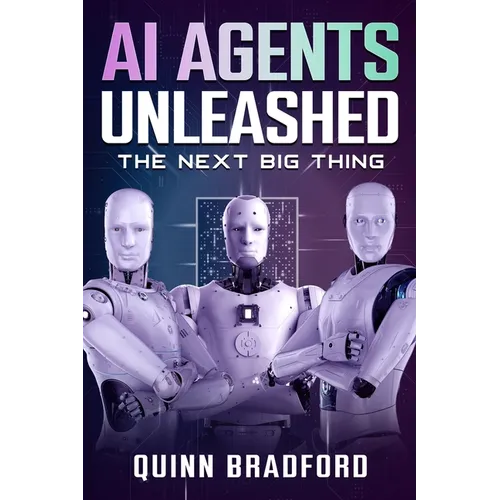AI Agents Unleashed: The Next Big Thing - Paperback