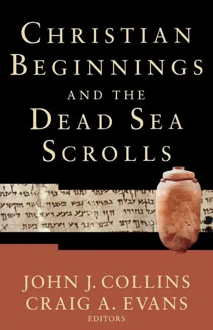 Christian Beginnings and the Dead Sea Scrolls - Paperback