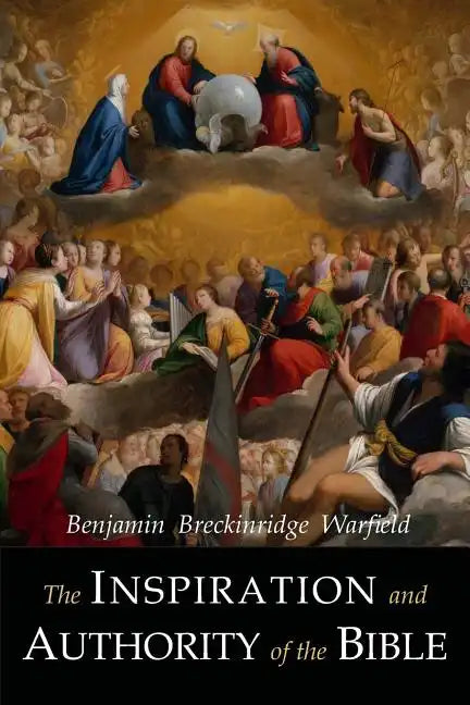 The Inspiration and Authority of the Bible - Paperback