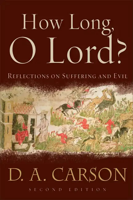 How Long, O Lord?: Reflections on Suffering and Evil - Paperback