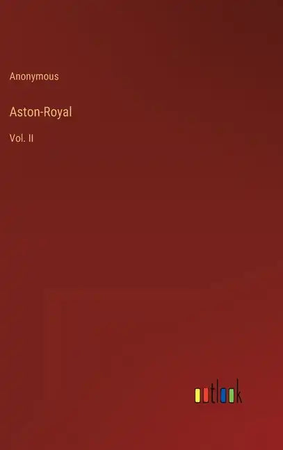 Aston-Royal: Vol. II - Hardcover