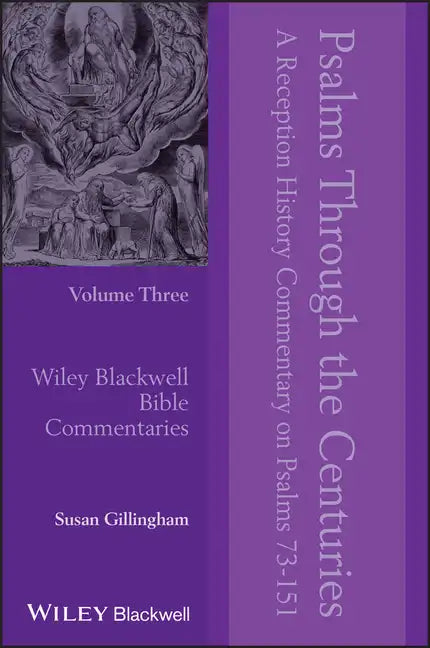 Psalms Through the Centuries, Volume 3: A Reception History Commentary on Psalms 73 - 151 - Hardcover