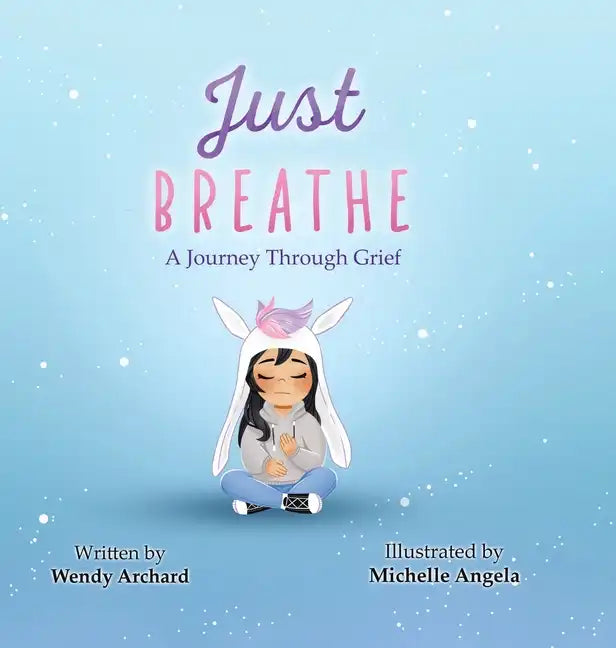 Just Breathe: A Journey Through Grief - Hardcover