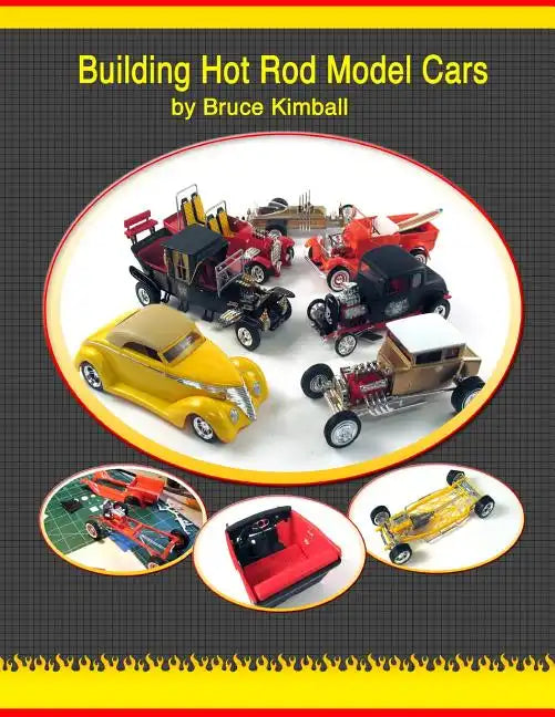 Building Hot Rod Model Cars: Create your own scale Hot Rod model cars for fun. - Paperback