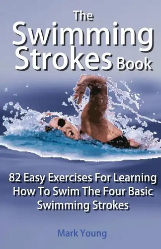 The Swimming Strokes Book - Paperback