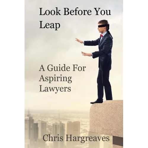 Look Before You Leap: A Guide for Aspiring Lawyers - Paperback