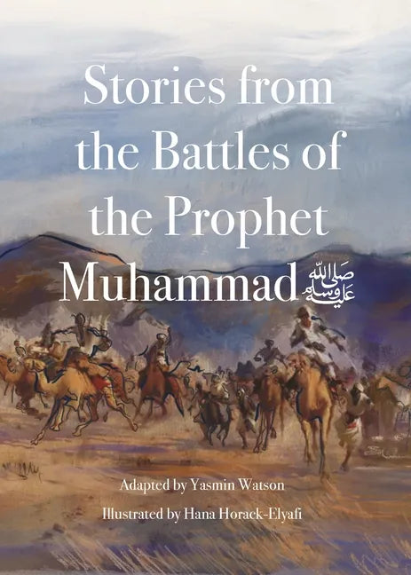 Stories from the Battles of the Prophet Muhammad - Paperback