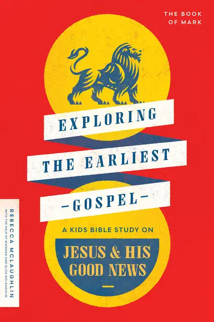 Exploring the Earliest Gospel: A Kids Bible Study on Jesus and His Good News - Paperback