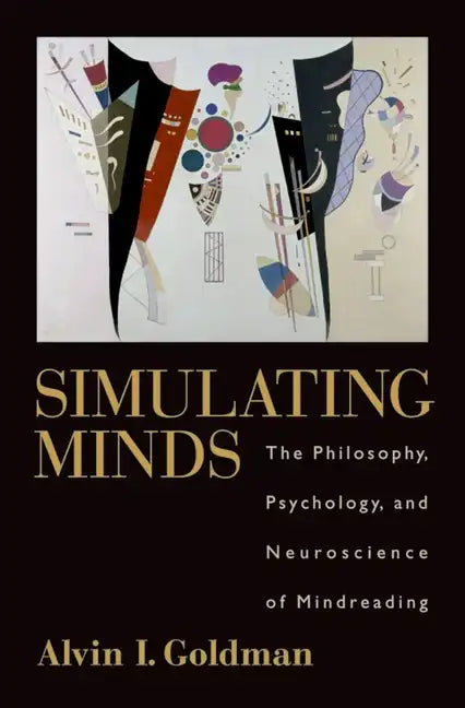 Simulating Minds: The Philosophy, Psychology, and Neuroscience of Mindreading - Paperback